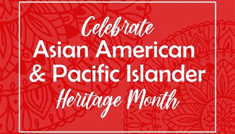 Celebrating Asian American And Pacific Islander Aapi Heritage Month