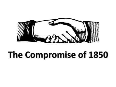 Ppt The Compromise Of 1850 Powerpoint Presentation Id2834963