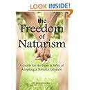 The Freedom Of Naturism A Guide For The How And Why Of Adopting A Naturist Lifestyle Augustine