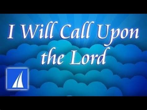 I Will Call Upon the Lord (lyrics) - YouTube