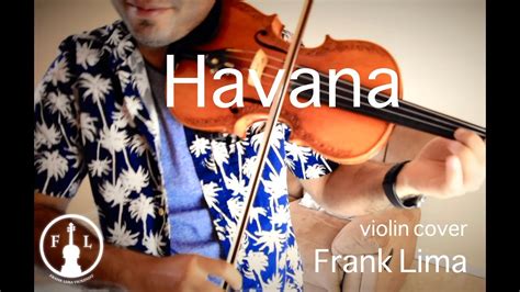havana camila cabello violin cover by frank lima youtube