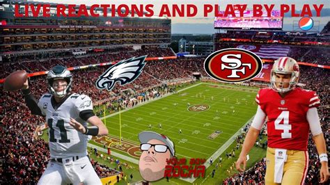 Philadelphia Eagles Vs San Francisco 49ers Live Reactions And Play By