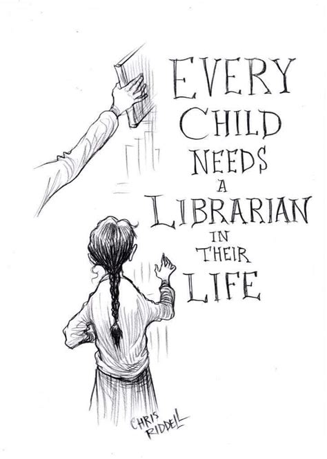 Every Child Needs A Librarian In Their Life Library Quotes Library