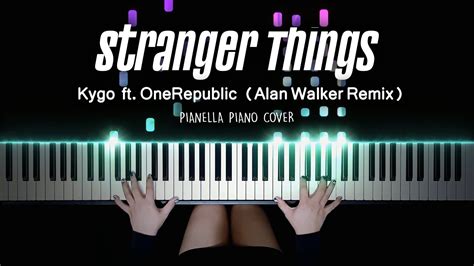 Kygo Stranger Things Ft Onerepublic Alan Walker Remix Piano
