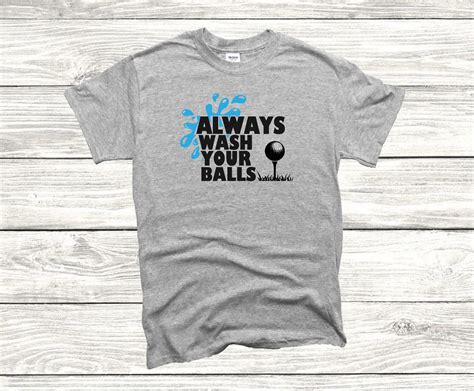 Always Wash Your Balls Golf T Shirt Etsy
