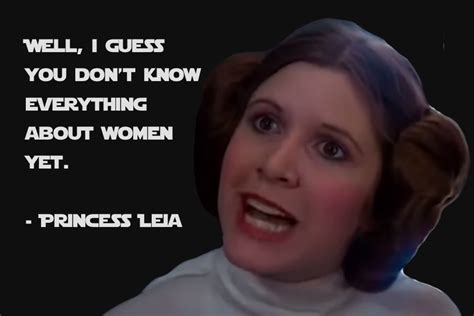 Everything About Women Princess Leia Quote In 2021 Princess Leia