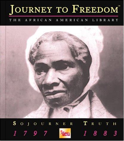 Librarika Sojourner Truth Journey To Freedom The African American Library