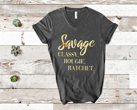 savage classy bougie ratchet t shirt funny mom shirt etsy