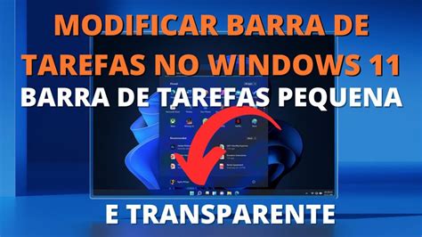 Como Modificar A Barra De Tarefas No Windows 11 Tamanho PosiÇÃo E TransparÊncia