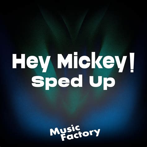 Hey Mickey Sped Up Remix Music Factory 单曲 网易云音乐