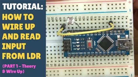 Tutorial How To Wire Up Code Read Input From An Ldr Light Dependent