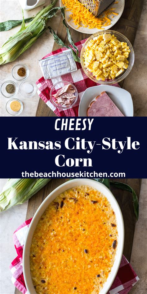 Cheesy Kansas City Style Corn The Beach House Kitchen