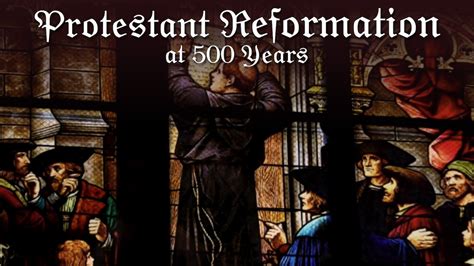 Protestant Reformation At 500 Years Redeemtv