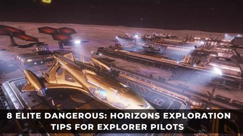 8 Elite Dangerous Horizons Exploration Tips For Explorer Pilots