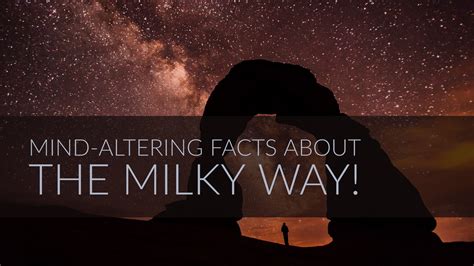 7 Mind Altering Facts About The Milky Way Galaxy Believe