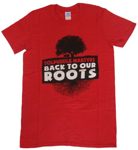 Back To Our Roots T Shirt Tolpuddle Martyrs