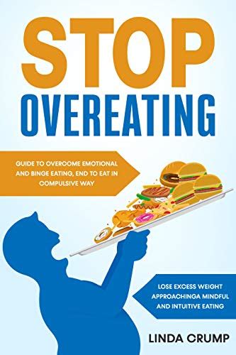 Stop Overeating Guide To Overcome Emotional And Binge Eating End To