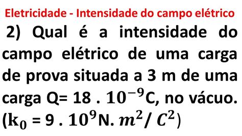 Determine A Intensidade Do Campo Elétrico
