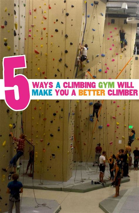 5 Ways A Climbing Gym Will Make You A Better Climber Sierra Blog