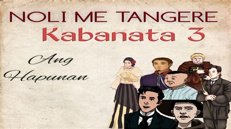 Noli Me Tangere Ikatlong Kabanata Ang Hapunan Youtube