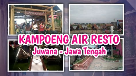 Kampoeng Air Resto Juwana Jawa Tengah Youtube