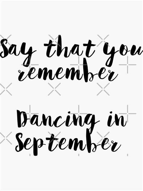 Say That You Remember Dancing In September Autumnfall Simple Black