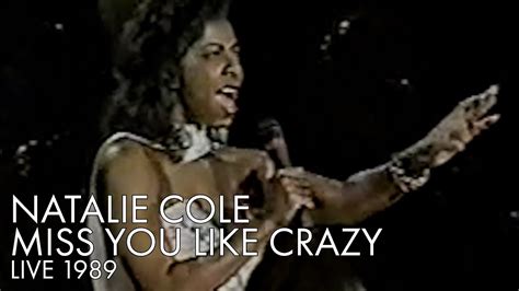 Natalie Cole Miss You Like Crazy Live 1989 Youtube