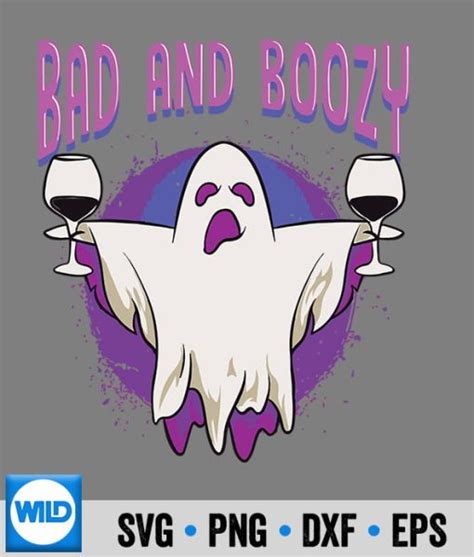 Halloween Ghost Wine Bad And Boozy Svg Wine Svg Cut File Wildsvg