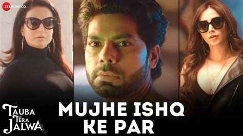 Tauba Tera Jalwa Song Mujhe Ishq Ke Par Hindi Video Songs Times