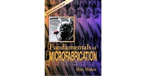 Fundamentals Of Microfabrication By Marc J Madou