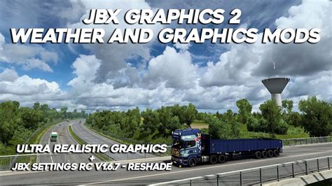 Ultra Realistic Ets2 143 Jbx Graphics 2 Weather And Graphics Mods