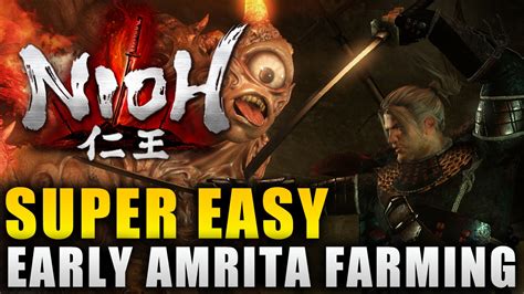 Nioh Best Early Amrita Farming Method Nioh Level Up Fast Guide Youtube