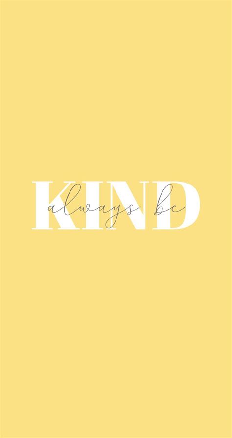 Always Be Kind Yellow Iphone Wallpaper Quote Wallpaper Iphone