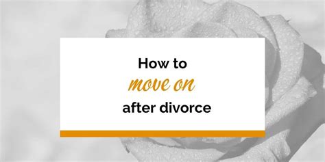 How To Move On After Divorce And Feel Great Again