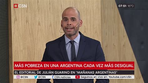 editorial de julián guarino en mañanas argentinas youtube