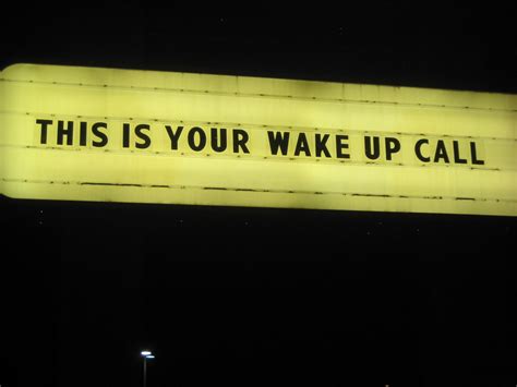 This Is Your Wake Up Call Its Funny How You Get A Sign Q Flickr