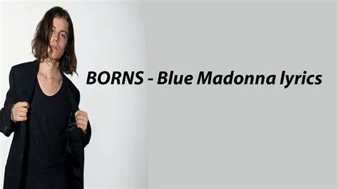 Borns Blue Madonna Lyrics Youtube