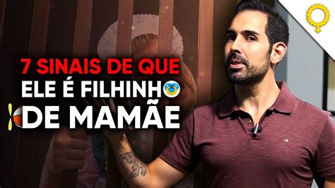 7 Sinais Que Ele É Filhinho De MamÃe E Pode Acabar Sobrando Para VocÊ Youtube