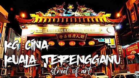 Chinatown Kuala Terengganu Cinematic 4k Youtube