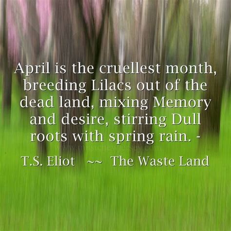 Ts Eliot ~~ April Is The Cruelest Month From The Wasteland By Ts