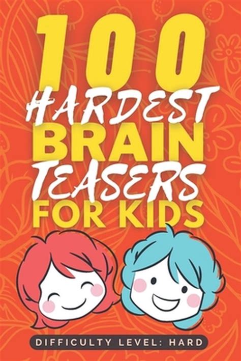 Fun Brain Teaser Books For Kids 100 Hardest Brain Teasers For Kids