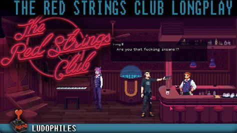 The Red Strings Club Full Playthrough Incl Irving Pink Tequila