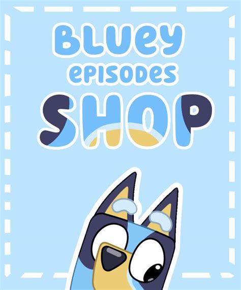 Bluey Episodes Shop Wiki Bluey Amino