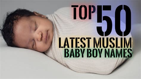 Top 50 Latest Muslim Baby Boy Names I Trending Muslim Baby Names I Top