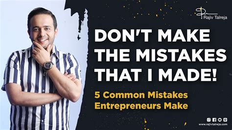 5 Common Mistakes By Entrepreneurs Entrepreneur Mistakes Mistakes In Business Rajiv
