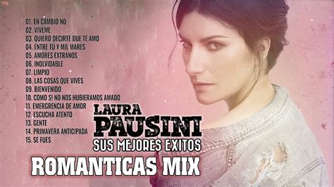 Laura Pausini Mix Romanticas Laura Pausini Las Mejores Canciones