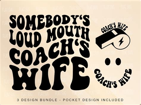 Somebodys Loud Mouth Coachs Wife Png Svg Loud Mouth Etsy