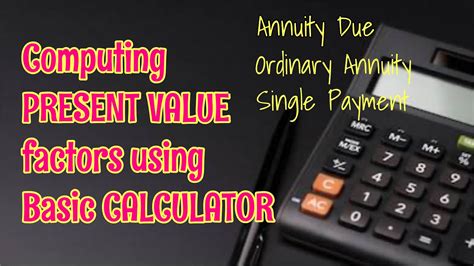 How To Compute Present Value Factor Using Basic Calculator Youtube