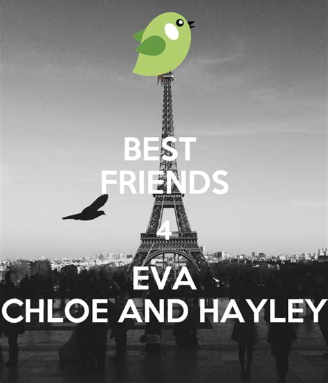 Best Friends 4 Eva Chloe And Hayley Poster Hayley Keep Calm O Matic
