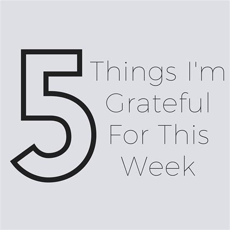 Project Soiree 5 Things Im Grateful For This Week